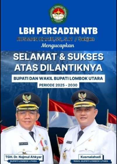LBH PERSADIN NTB Beri Ucapan Selamat Kepada Bupati & Wakil Bupati Lombok Utara, Serta Kepala Daerah NTB Yang Baru Dilantik Priode 2025-2030
