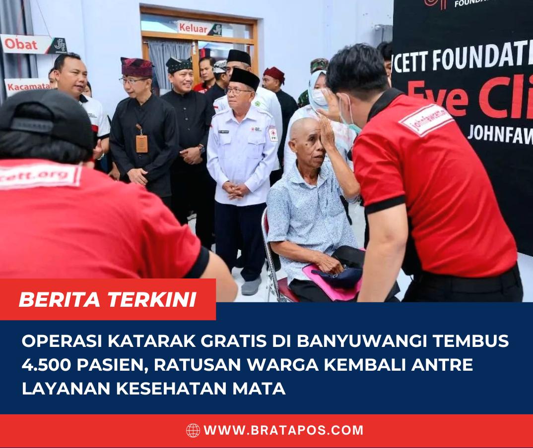 Operasi Katarak Gratis di Banyuwangi Tembus 4.500 Pasien, Ratusan Warga Kembali Antre Layanan Kesehatan Mata