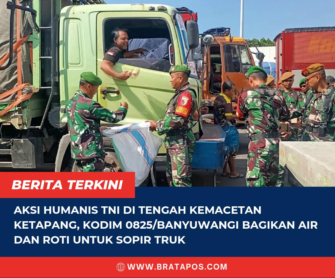 Aksi Humanis TNI di Tengah Kemacetan Ketapang, Kodim 0825/Banyuwangi Bagikan Air dan Roti untuk Sopir Truk