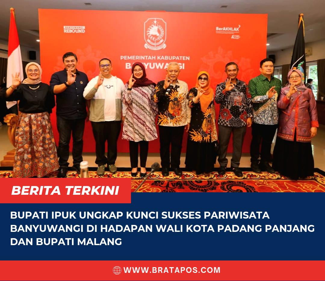 Bupati Ipuk Ungkap Kunci Sukses Pariwisata Banyuwangi di Hadapan Wali Kota Padang Panjang dan Bupati Malang