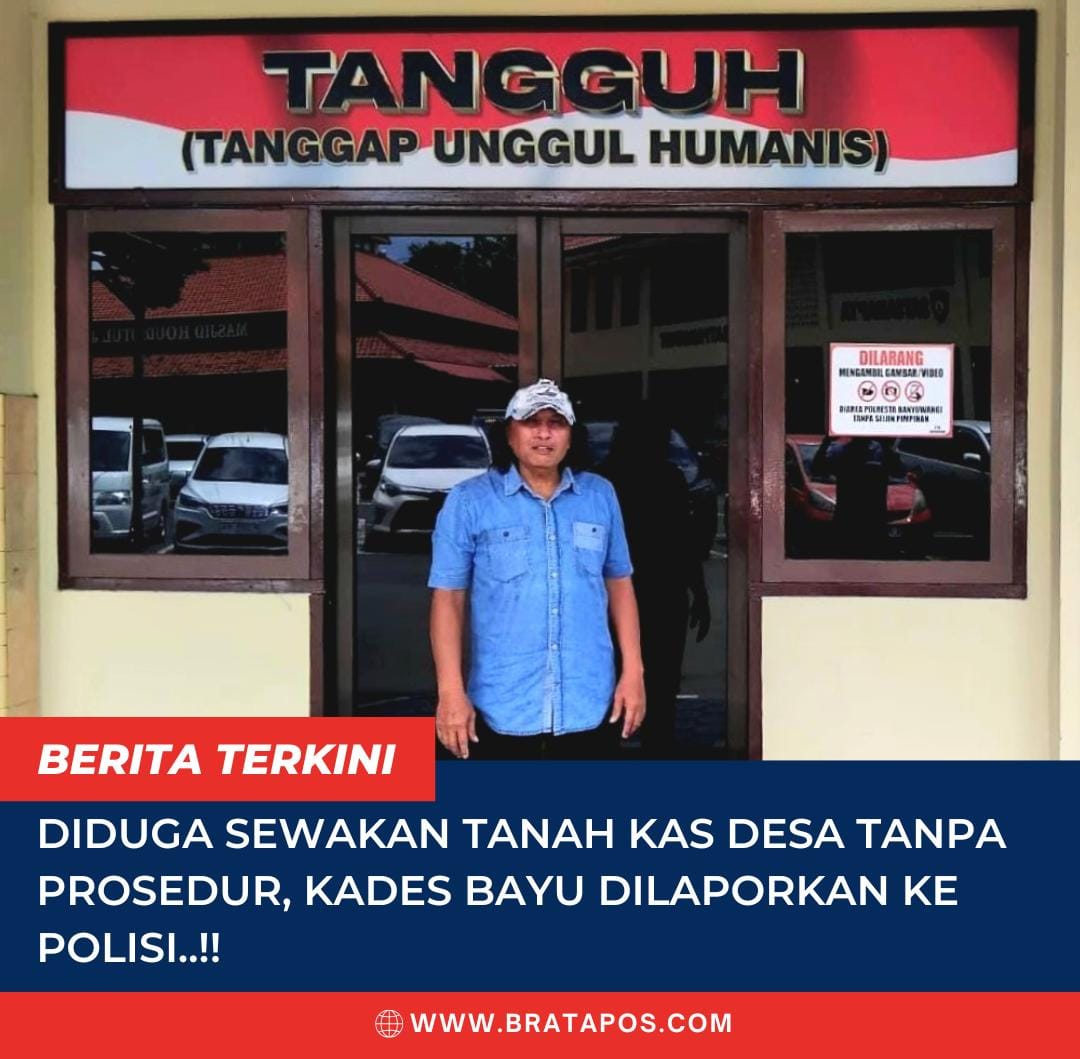 Diduga Sewakan Tanah Kas Desa Tanpa Prosedur, Kades Bayu Dilaporkan ke Polisi..!!