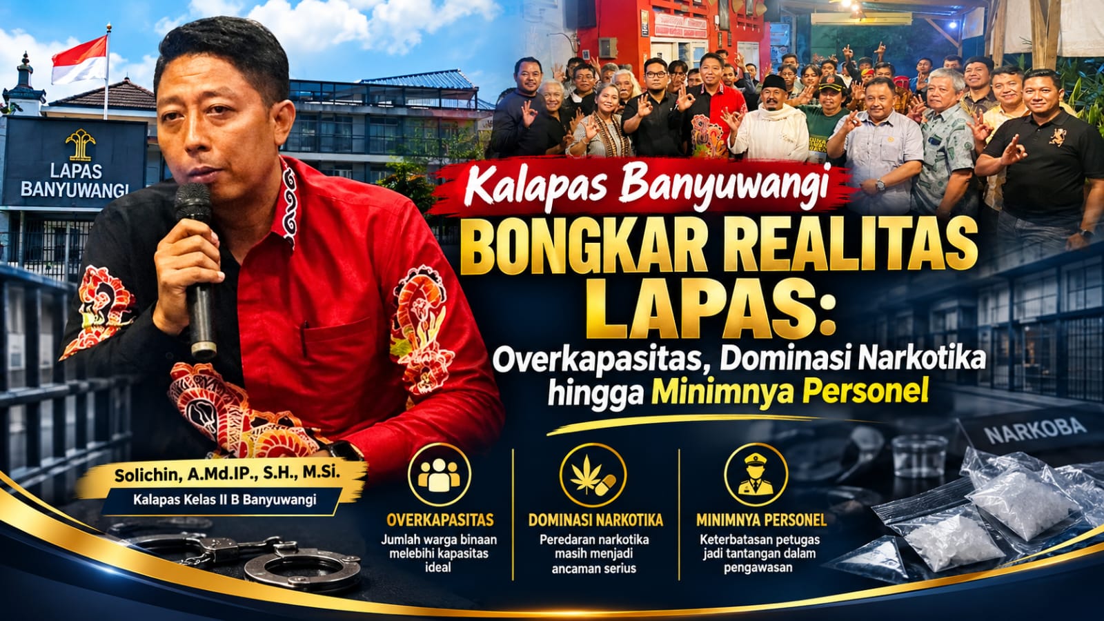 Kalapas Banyuwangi Bongkar Realitas Lapas: Overkapasitas, Dominasi Narkotika hingga Minimnya Personel