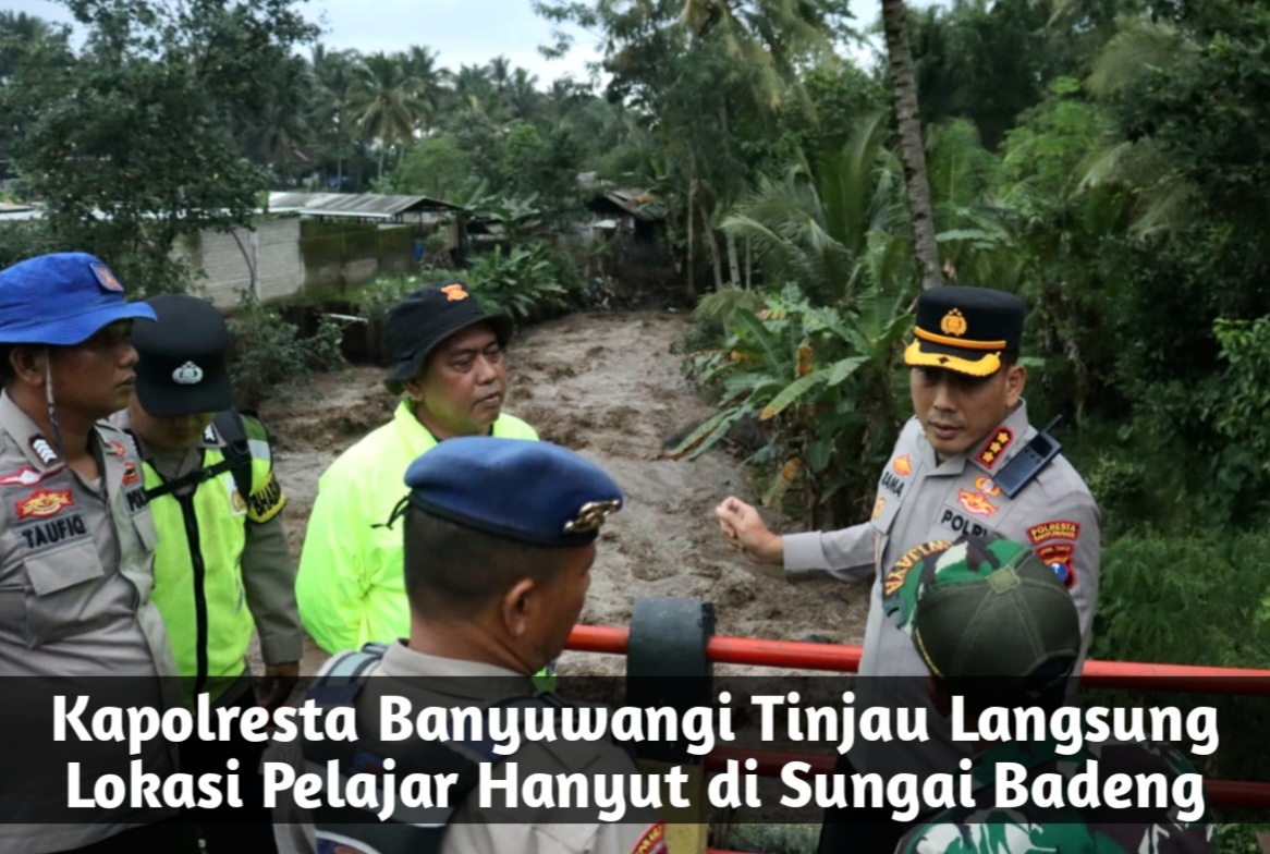 Kapolresta Banyuwangi Tinjau Langsung Lokasi Pelajar Hanyut di Sungai Badeng