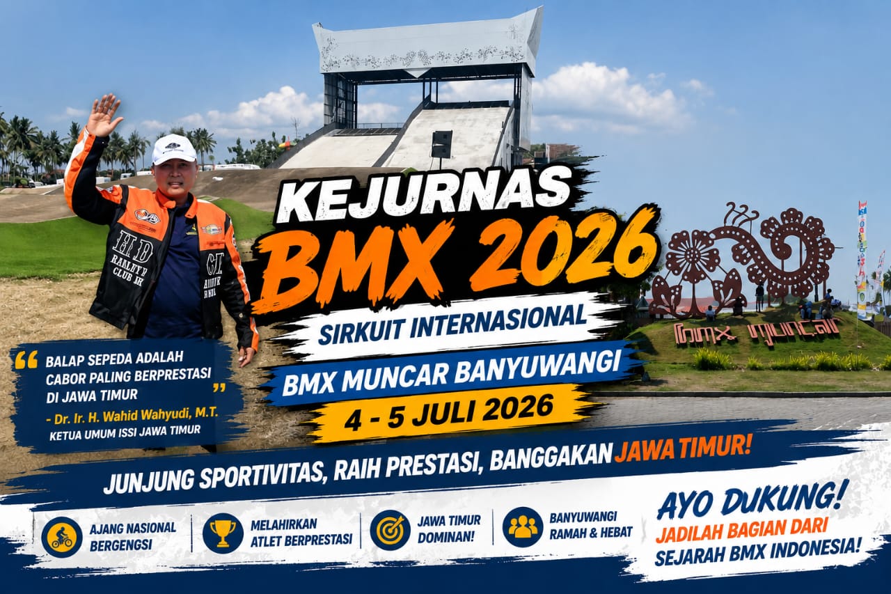Kejurnas BMX 2026 Banyuwangi Jadi Panggung Dominasi Jatim, Ketua ISSI: Balap Sepeda Cabor Paling Berprestasi di Jawa Timur