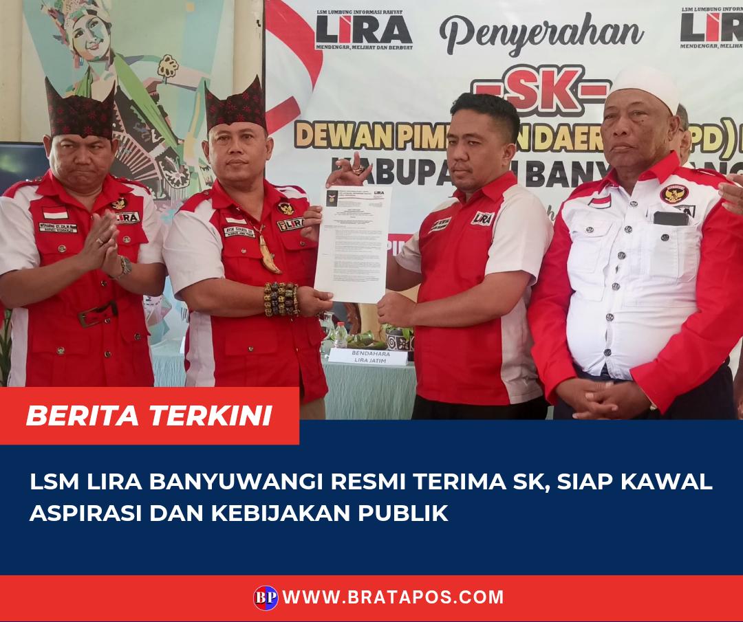 LSM LIRA Banyuwangi Resmi Terima SK, Siap Kawal Aspirasi dan Kebijakan Publik