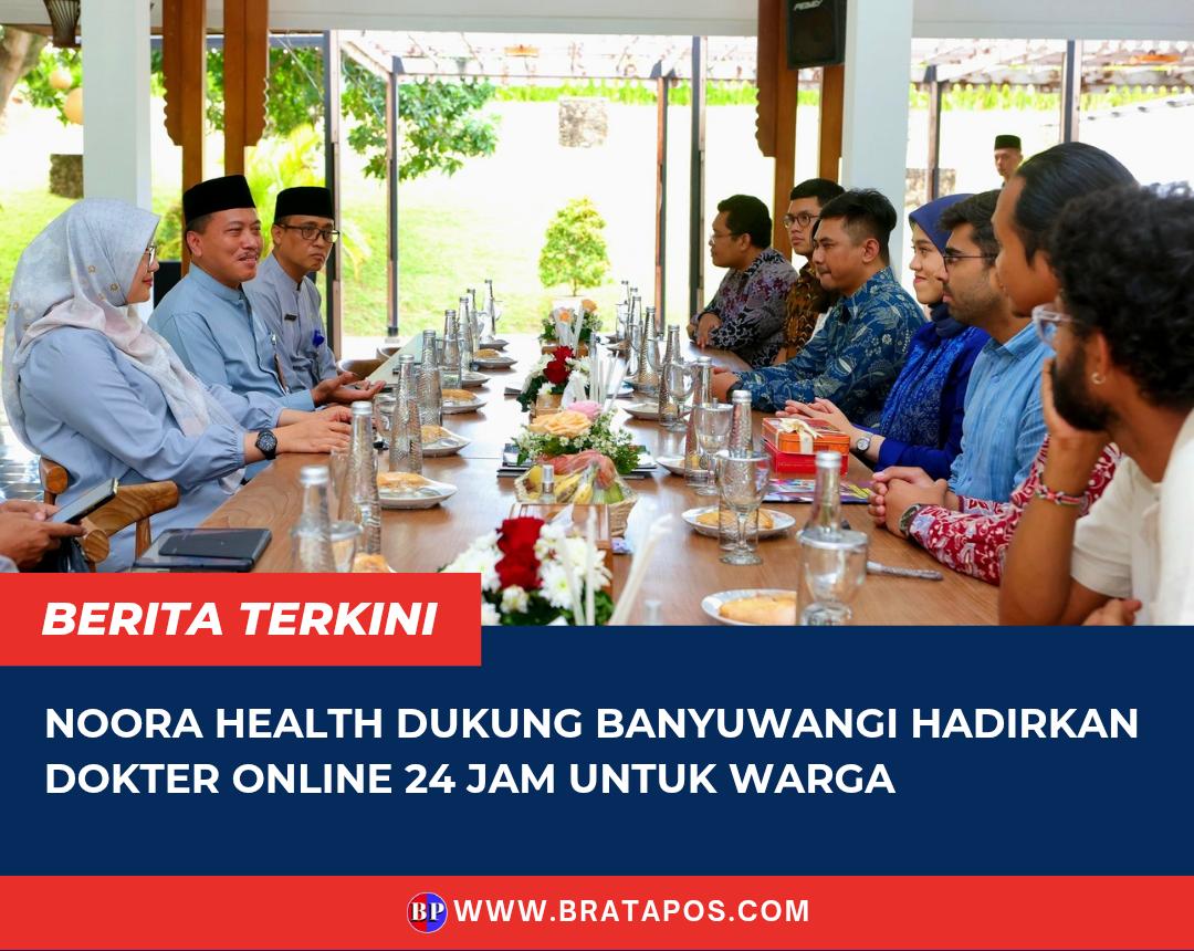 Noora Health Dukung Banyuwangi Hadirkan Dokter Online 24 Jam untuk Warga