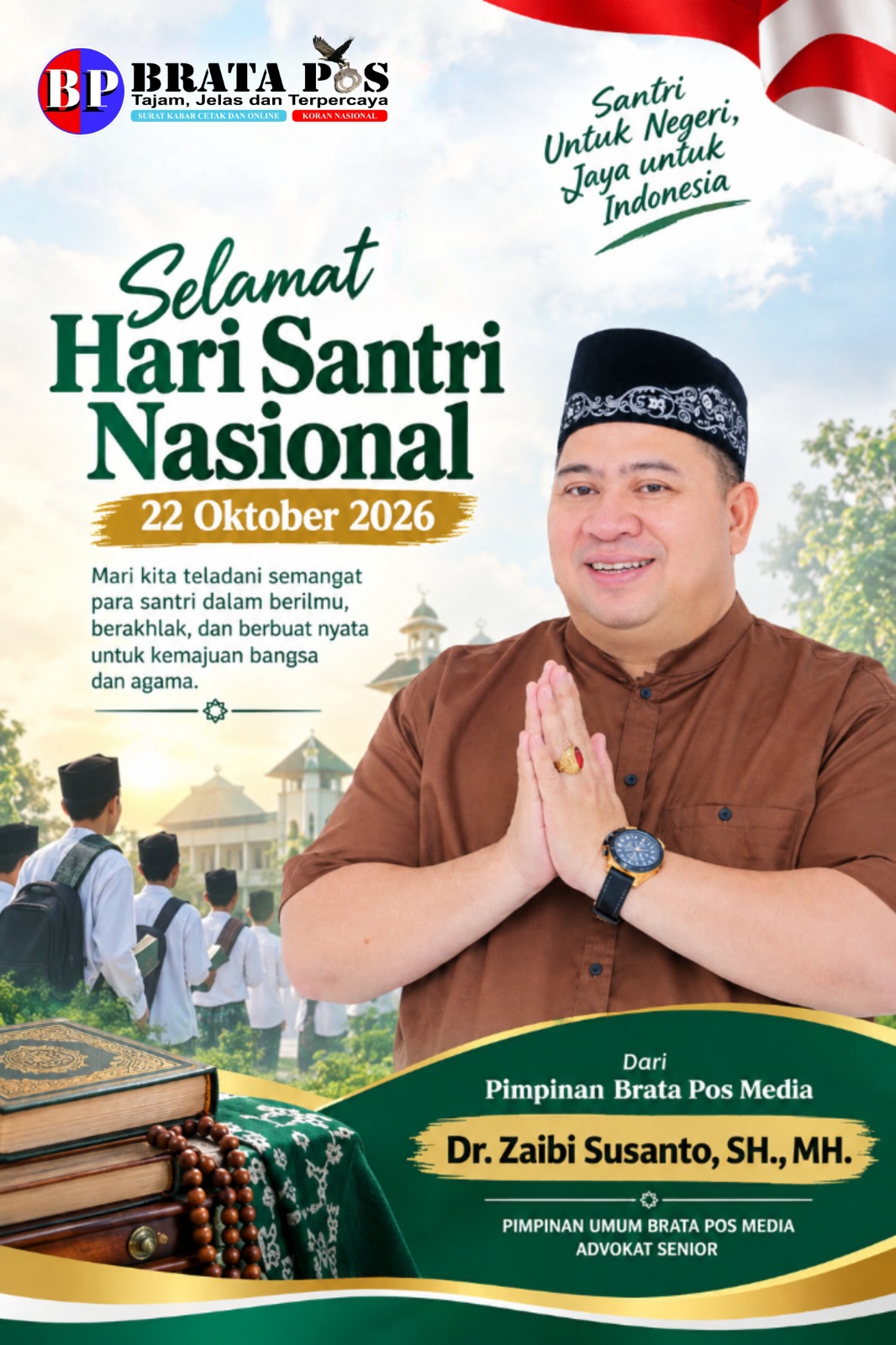 Pimpinan Redaksi BRATAPOS.COM Ucapkan Selamat HARI SANTRI NASIONAL 22 Oktober 2026, Dr. ZAIBI SUSANTO: Santri Adalah Penjaga Moral dan Marwah Bangsa