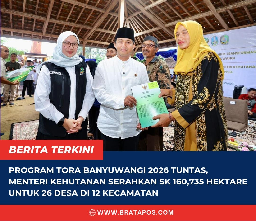 Program TORA Banyuwangi 2026 Tuntas, Menteri Kehutanan Serahkan SK 160,735 Hektare untuk 26 Desa di 12 Kecamatan