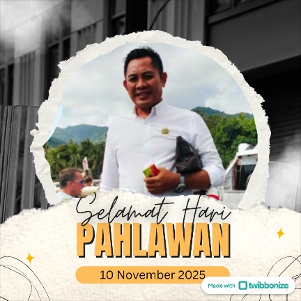 SELAMAT HARI PAHLAWAN 2025, BANGSA YANG BESAR ADALAH BANGSA YANG TAK PERNAH LUPA AKAN JASA PARA PAHLAWAN