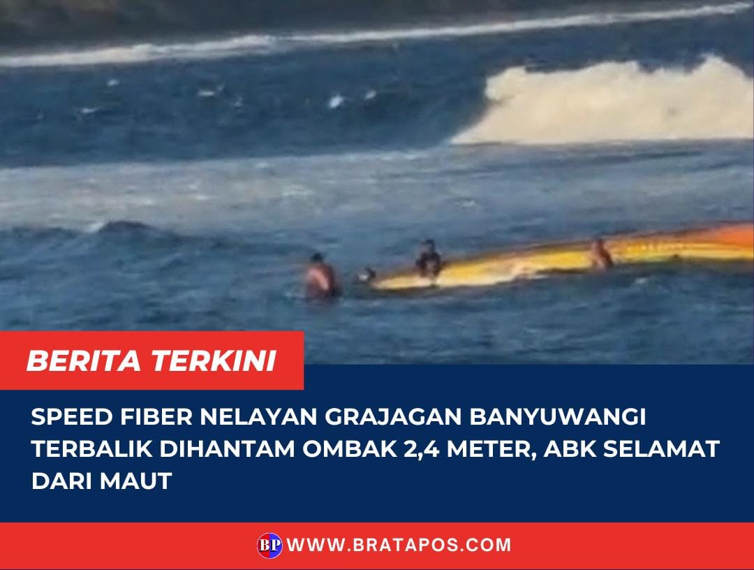 Speed Fiber Nelayan Grajagan Banyuwangi Terbalik Dihantam Ombak 2,4 Meter, ABK Selamat dari Maut
